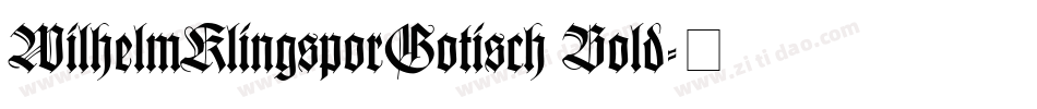 WilhelmKlingsporGotisch Bold字体转换